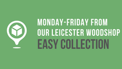 Premier Woodshop - Easy Collection Monday - Friday From Our Leicester Woodshop